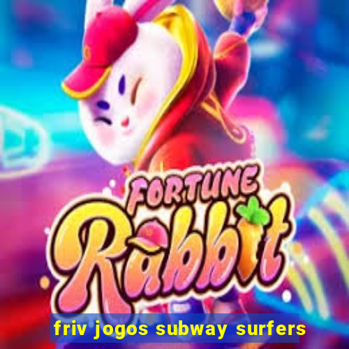 friv jogos subway surfers